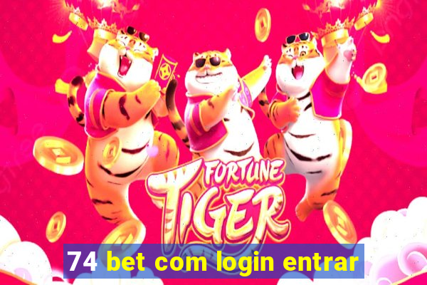 74 bet com login entrar